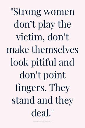 Playfulness Quotes, Playing The Victim Quotes, Powerful Quotes For Women, Quotes On Leadership, Play The Victim, Victim Quotes, Powerful Women Quotes, Moon Reading, Playing The Victim