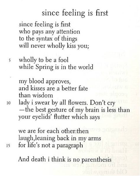 i just don't understand how a string of words can be this beautiful. Poetry Quotes, Since Feeling Is First, Ee Cummings, E E Cummings, English Major, Lovers Quotes, Poetry Words, Poem Quotes, Love Poems