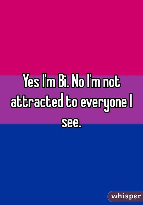 Yes I'm Bi. No I'm not attracted to everyone I see. How Do I Know If Im Bisexual, Bisexual Aesthetic Pfp, How To Come Out As Bi, Bisexual Whispers, Bi Profile Pic, Bi Aesthetic Wallpaper, Im Bisexual, Bi Pride Aesthetic, Bisexual Pride Quotes