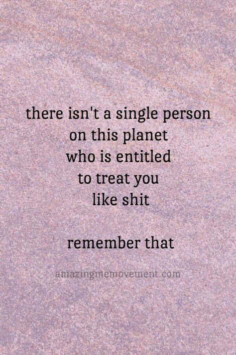 NOT ONE SINGLE PERSON.   Yes we need to be versed in conflict resolution but there is a difference between criticizing and disagreeing with ideas and character assassination.  No one has that right.  What you do have is the right to walk away. Inspirerende Ord, Self Confidence Quotes, Worth Quotes, Motiverende Quotes, Confidence Quotes, Treat You, Love Yourself Quotes, Single Person, Self Love Quotes