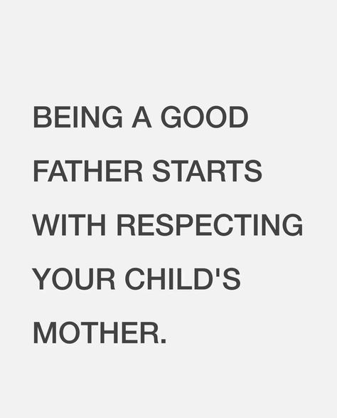 Being A Good Father Starts With Respecting Your Child's Mother. Fake Step Mom Quotes, Calling In The One, Bad Father Quotes, Deadbeat Dad Quotes, Absent Father Quotes, Quotes About Your Children, Good Father Quotes, Bad Parenting Quotes, Mom Quotes From Daughter