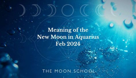 Aquarius New Moon February 2024 Forecast (plus 5 intentions you need to set) New Moon Meaning, February Aquarius, New Moon In Aquarius, Full Moon Phases, Moon Meaning, Next Full Moon, Moon In Aquarius, Moon Rituals, Spiritual Warrior