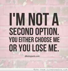 i'm not a second option... Meaningful Quotes, Choose Me Quotes, Im Moving On, Option Quotes, Confidence Quotes, Quotes About Moving On, You Lost Me, Sarcastic Quotes, Inspiring Quotes About Life