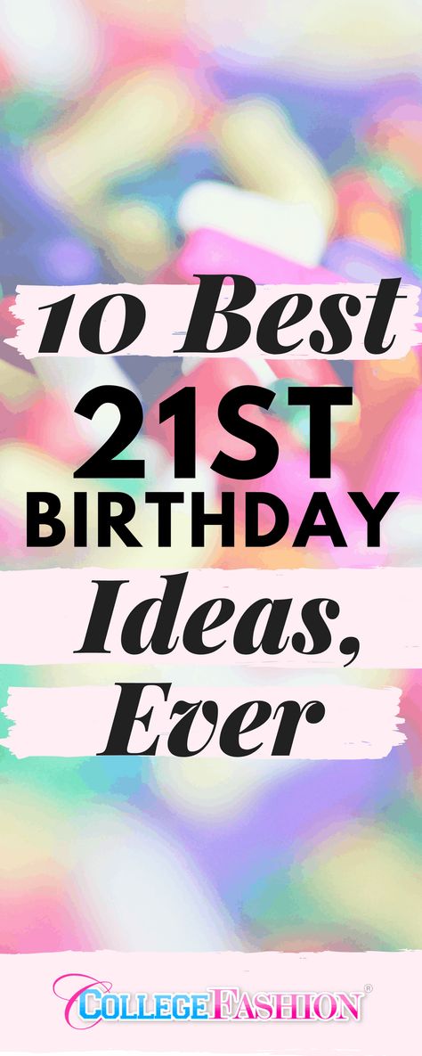 Our 10 Favorite 21st Birthday Ideas, Ever - College Fashion 21st Birthday Ideas With Family, 21st Bday Gift Ideas, 21st Birthday Themes, 21st Birthday Ideas, 21 Party, Countdown Gifts, 21st Birthday Girl, 21st Bday Ideas, Birthday Countdown