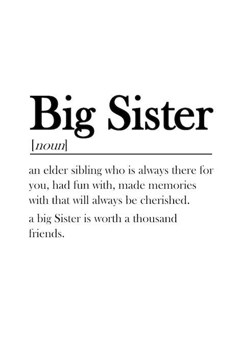 Best Big Sister Quotes, Sister Definition Quote, Quotes About Big Sisters, Home Person Quote, Quotes About Being A Big Sister, Mom And Sister Quotes, Big Sister Asethic, Big Sister Vibes, Quotes For Big Sister