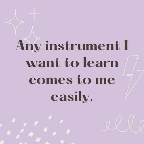 A purple background with the text overlay, "Any instrument I want to learn comes to me easily." Career Affirmations, Ask Believe Receive, Quotes Dream, Affirmation Board, Career Vision Board, How To Sing, Life Vision Board, Dream Vision Board, Affirmation Of The Day