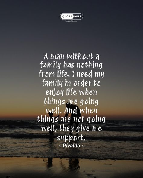 “A man without a family has nothing from life. I need my family in order to enjoy life when things are going well. And when things are not going well, they give me support.” ~ Rivaldo ~ In life, family is the ultimate source of joy and solace. They provide a sense of belonging, unconditional love, and unwavering support. When life's challenges arise, family stands by us, offering a shoulder to lean on and a beacon of hope. Conversely, during life's triumphs, they share in our happiness, maki... Karma Quotes, Rivaldo, Sense Of Belonging, Lean On, Beacon Of Hope, Motivational Thoughts, Family Values, Life Challenges, Unconditional Love