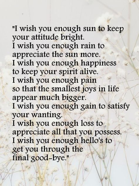 I Wish You Enough, Awesome Words, 365 Jar, I Wish You Happiness, Inspirational Life Lessons, Mom Life Quotes, Think Happy Thoughts, Inspirational Poems, Poem Quotes