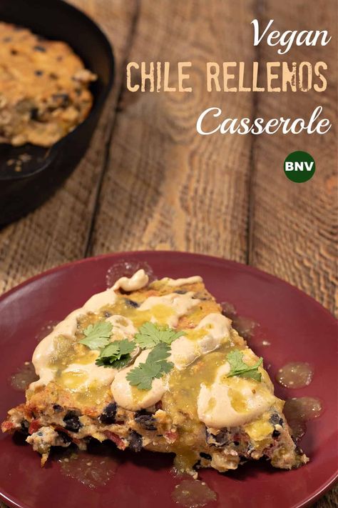 Chille Relleno Casserole, Vegan Chile, Stuffed Chili Relleno Recipe, Green Chili Casserole, Vegan Cheese Sauce Recipe, Chile Relleno Recipe, Chili Relleno Casserole, Poblano Peppers Recipes, Green Chili Recipes