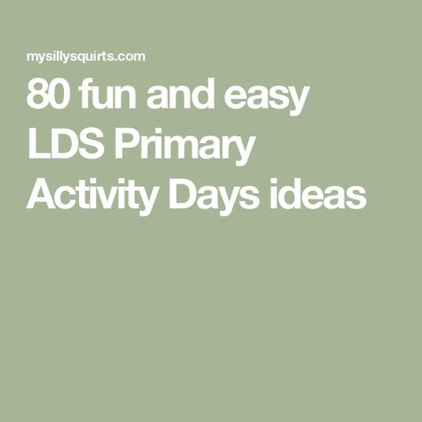 80 fun and easy LDS Primary Activity Days ideas April Activity Days Lds Ideas, Activity Days Intellectual Ideas, Primary Activity Days Ideas, Last Minute Activity Days Ideas Lds, Easy Activity Days Ideas Lds, Activity Days Boys Lds Ideas, Lds Girls Activity Days Ideas, Boys Primary Activity Ideas, Activity Day Boys Ideas Lds