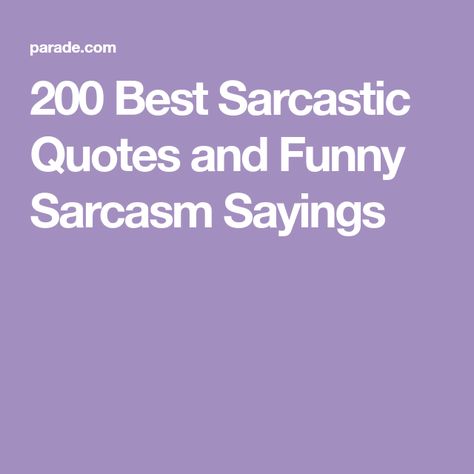 200 Best Sarcastic Quotes and Funny Sarcasm Sayings Someecards Funny Sarcasm Truths, Smart Assy Quotes Funny, Sarcastic Christmas Quotes, Pessimistic Quotes, Good Wife Quotes, Sarcastic Love Quotes, Someecards Funny, Shame Quotes, Best Sarcastic Quotes