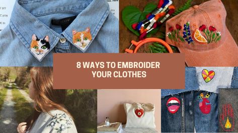 8 Ways to Embroider Your Clothes Denim Embroidery, Hand Embroidery Kits, Visible Mending, Different Stitches, Embroidery Transfers, Brown Paper Bag, Plant Pattern, Embroidered Hats, Calico Cat