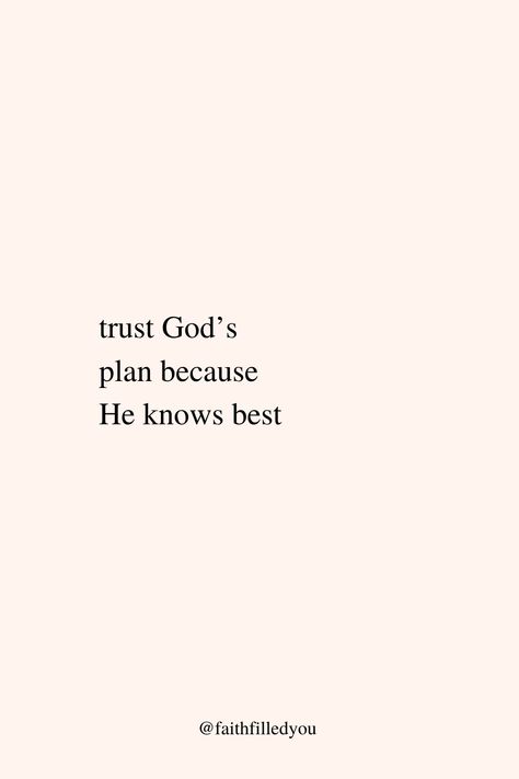 A faith quote about trusting God’s plan because He knows best. God is omniscient, meaning all-knowing, which means He knows what is best for us too! #faith #faithquote #Godsplan #inspirationalquotes #faithfilledyou Quotes, God's Plan, Out With Friends, Gods Plan, A Family