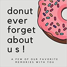 We’ll Miss You Memory Book or Guest Book for Coworkers to Share A Memory, Goodbye Gift, Promotion Gift Ideas - Cute Donut Pun Memory Book   Shop CalpineAndClover on  Amazon and Etsy CalpineAndClover.com  Goodbye Gifts - Thank You Gifts - Coworker Gifts - Goodbye Coworker Gifts - Coworker Leaving Gift Miss You Coworker, Donut Goodbye Party, We’ll Miss You Cards, Farewell Gift Ideas For Friends Diy Goodbye Cards, Goodbye Card Ideas, Donut Forget Us, Goodbye Coworker, Farewell Gifts For Friends, Going Away Cards