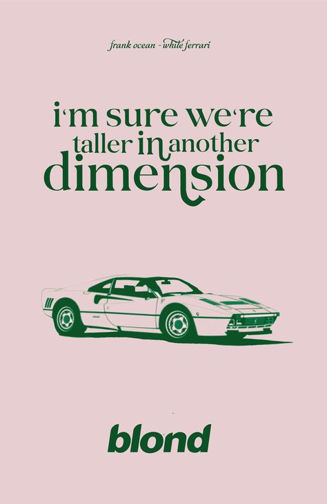 White Ferrari Wallpaper, Frank Ocean Print, Aesthetic Frank Ocean, Frank Ocean White, Poster Frank Ocean, Frank Ocean Lyrics, Ferrari Wallpaper, Frank Ocean Wallpaper, Frank Ocean Poster