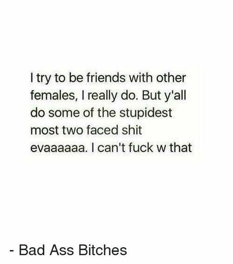 All I Can Do Is Try Quotes, 2 Faced Friends Quotes, Humour, Not The Same Person I Was, Dont Be Fake Quotes, Fake Friends Tweets Funny, Fake Female Friends Quotes, Two Faced Friends Quotes, Bad Friends Quotes