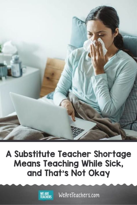 A Substitute Teacher Shortage Means Teaching While Sick, and That's Not Okay. If you thought getting a subtitute was a guarantee for teachers, you thought wrong. Teachers are teaching while sick in 2020. Substitute Teacher Activities, Teacher Shortage, We Are Teachers, School Break, Classroom Management Tips, School Leader, Emergency Plan, Mental Health Day, Not Okay