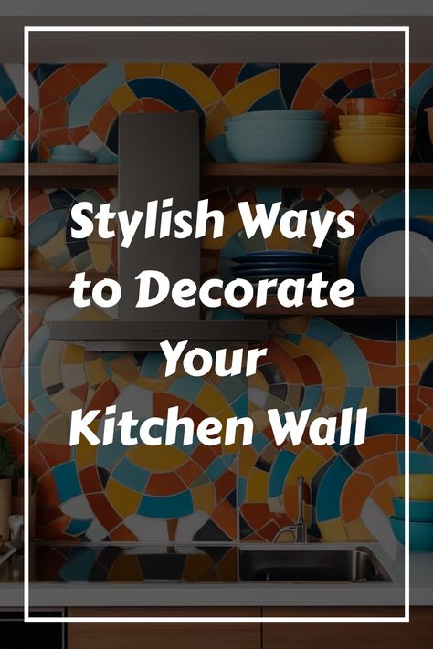 Stylish Ways to Decorate Your Kitchen Wall Picture Ideas For Kitchen Walls, Kitchen Picture Wall Ideas, Kitchen Wall Stickers Ideas, Functional Kitchen Wall Ideas, Art Work In Kitchen, Kitchen Accent Walls Ideas, Kitchen Wall Murals Painted, Small Kitchen Accent Wall Ideas, Art For Kitchen Wall Decorating Ideas