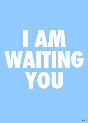 I Am Waiting You Come Fast I Am Waiting, I’ve Been Waiting For You, I'm Waiting For You Images, I Am Waiting For You, I’m Waiting, Waiting For You Images, God's Family, Im Waiting, Calling Quotes
