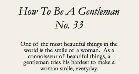 Tumblr, Gentlemens Guide, Gentlemen Quotes, Gentleman Rules, Gentlemans Guide, Random Humor, Southern Gentleman, Gentleman Quotes, Man Clothes