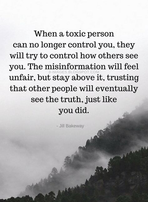 Quotes When a toxic person can no longer control you, they will try to control how others see you/ The misinformation will feel unfair, but stay above it, trusting that other people will eventually see the truth, just like you did. Family Quotes, Toxic People, Negative People Quotes, Control Quotes, Toxic People Quotes, Psychology Quotes, Negative People, People Quotes, Wise Quotes