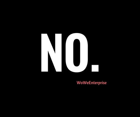 Learn to say NO. #WoWe Say No, Conversation Quotes, Entrepreneur Website, Cold Time, Rock Band Posters, Christmas Phone Wallpaper, Positive Phrases, Learning To Say No, It's A Secret