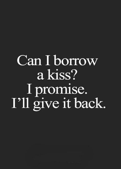 53 Funny Love Quotes and Sayings From the Heart for Him and Her Check more at https://2forfun.com/love-quotes/ Can I Borrow A Kiss, Love Lines For Him, Kiss Me Quotes, Kissing Quotes For Him, Funny Love Quotes For Him, Cute Funny Love Quotes, You And Me Quotes, Love And Romance Quotes, Funny Love Quotes