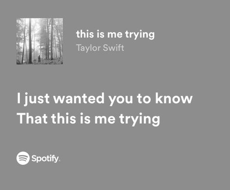 taylor swift This Me Trying Taylor Swift, This Is Me Trying Lyrics Aesthetic, Taylor Swift Lyrics Spotify Folklore, Folklore This Is Me Trying, Taylor Swift Lyric Spotify, Favorite Taylor Swift Lyrics, Taylor Swift Lyrics Relatable, This Is Me Trying Taylor Swift Spotify, Taylor Swift Lyrics This Is Me Trying