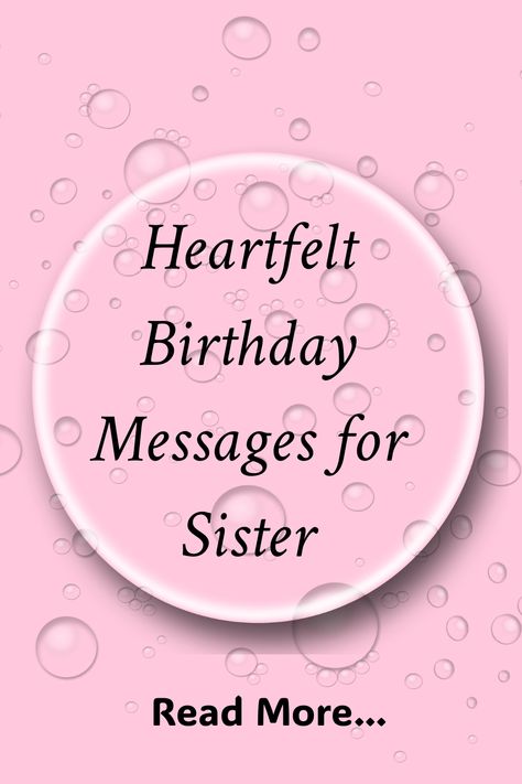 Heartfelt Birthday Messages for Sister - QuoteGreet Happy Birthday Wishes To Sister Love You, Sister Birthday Message Love You, My Sister's Birthday Quotes, Sisters Birthday Wishes Messages, Quotes For Sister's Birthday, Birthday Card For Sister Quotes, Happy Birthday To A Special Sister, Happy Birthday Message To Sister, Beautiful Sister Birthday Quotes