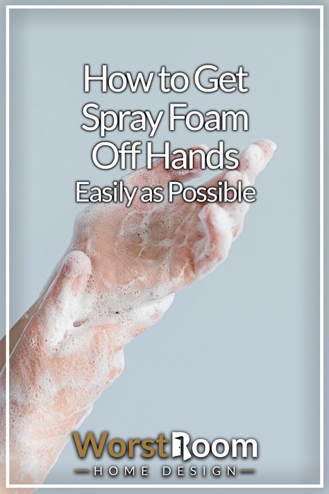 How to Get Spray Foam Off Hands Easily as Possible Remove Adhesive From Skin, Spray Foam Crafts, Mold Spray, Wet Foam, Foam Glue, Spray Insulation, Expanding Foam, Winter Things, Dermatological Skin Care