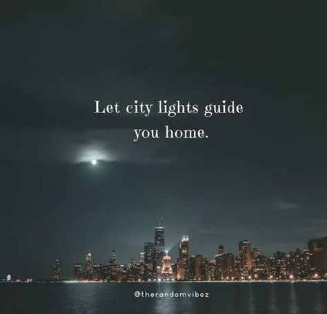 60 City Lights Quotes To Brighten Your Night | The Random Vibez Quotes About The Night, Lights Caption Instagram, Night Light Quotes, Light Qoutes, City Lights Quotes, Light Captions, 8 Crazy Nights, Night Out Quotes, Lights Quotes