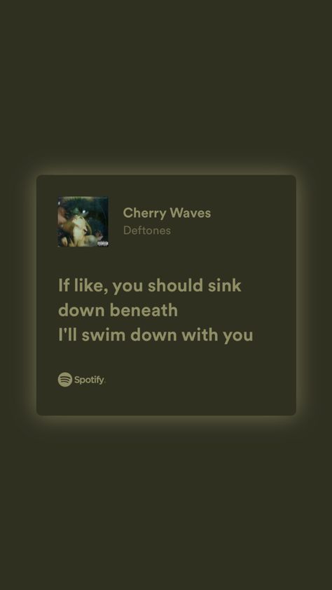 Cherry Waves Deftones, Deftones Lyrics, 80s Music Playlist, Deftones Songs, 80s Quotes, Waves Lyrics, Waves Song, Arctic Monkeys Lyrics, One Word Instagram Captions