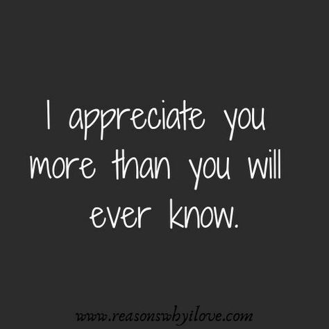 I don’t think you understand how much I appreciate you...I fall short in finding words to help explain what I feel for you...I don’t want to loose you Dy Funny Quotes, Love Quotes, Funny Love Quotes For Him, Funny Love Quotes, I Appreciate You, Appreciate You, Funny Love, Quotes For Him, Love Quotes For Him