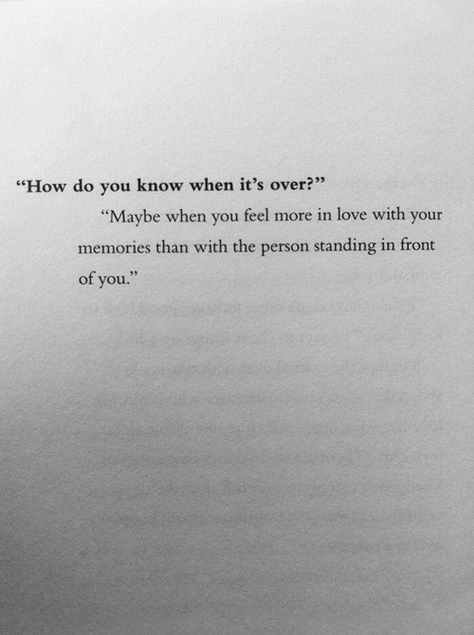 how do you know when it's over? Kuta, Bohol, Poetry Quotes, Motiverende Quotes, Word Up, Poem Quotes, Pretty Words, Pretty Quotes, Feelings Quotes