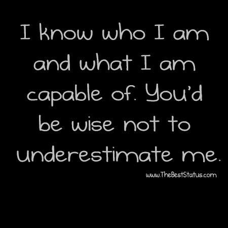 never underestimate me!! True Words, Tumblr, Writing Prompts, Dont Underestimate Me, Best Status, Underestimate Me, Good Game, Ex Machina, Attitude Quotes