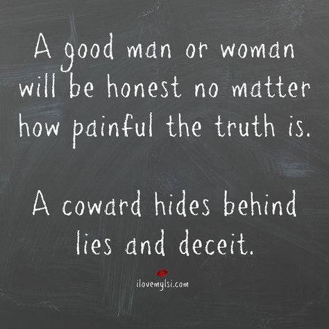 A Coward Hides Behind Lies and Deceit - I Love My LSI Coward Quotes, Deceitful People, Lies Relationship, Lies Quotes, Secrets And Lies, Gambling Quotes, Quotes About Moving On, Quotes About Strength, Quotes For Him