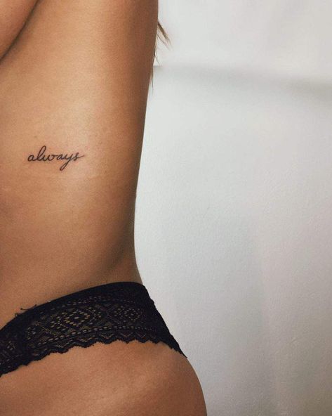 Always Script Tattoo, Small Always Tattoo, Cute One Word Tattoos, Always Matching Tattoos, Beautiful Words For Tattoos, Best Places To Get Tattoos, Tattoo Font Ideas For Women, Always Tattoo Couple, Rib Script Tattoo Women