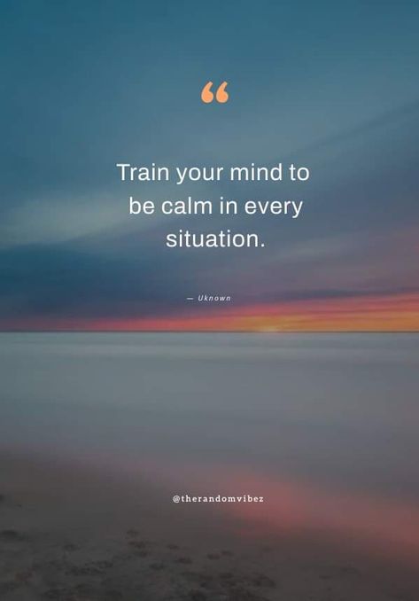 Calm Yourself Quotes, Remaining Calm Quotes, Motivational Quotes For Peace Of Mind, Quotes Of Peace Of Mind, Relax Mind Quotes, Mind Peace Quotes, Thinking Minds Quotes, Relax Quotes Positivity Peace, Just Relax Quotes