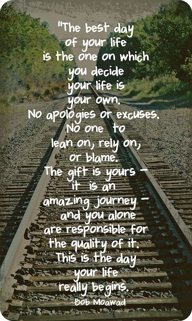 the best day of your life is the one which you decide your life is your own / bob moawad Famous Quotes, Wise Words, Fina Ord, How To Apologize, A Day In Life, Quotable Quotes, Great Quotes, Inspirational Words, Cool Words