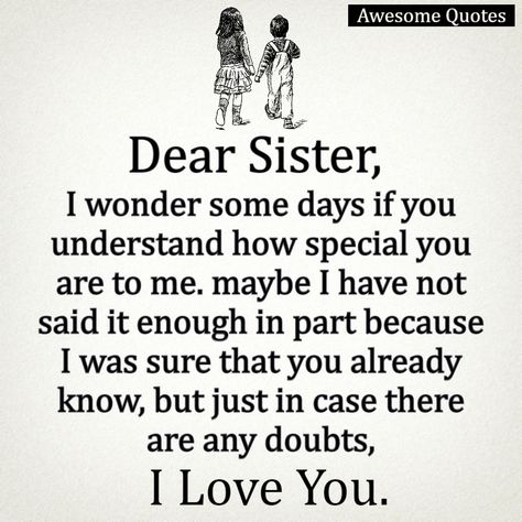 My Sister, I love you. - iSpecially I Love My Sisters Quotes, Big Sis Quotes, Cute Poems For Your Sister, Big Sisters Quotes, For My Sister, Quotes On Sisters Love, Best Sister Quotes I Love You, Love You Sister Quotes, Thank You Sister For Being There