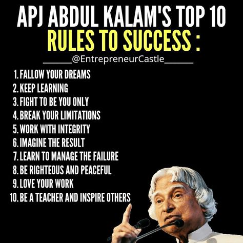 APJ ABDUL KALAM'S TOP RULES FOR SUCCESS. These rules are Very Important for those who want to achieve success because these rules are like the blueprint for success, Follow these rules to become successful in your life. Following these rules will be difficult but don't give up Learn from your mistakes and improve yourself every day and work every day consistently. Entrepreneur inspiration//inspiration entrepreneur. #entrepreneurinspiration #inspirationentrepreneur Rules For Success, Kalam Quotes, Future Dreams, Abdul Kalam, Learn From Your Mistakes, Become Successful, Business Motivational Quotes, The Blueprint, Entrepreneur Inspiration