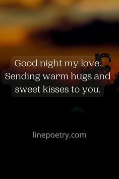 Goodnight Hugs Images, Good Night Wish For Boyfriend, Good N8ght Wishes, Goodnight For Him Romantic, Have A Good Night At Work Quotes For Him, Good Night To Him Quotes For Him, Goodnight Babe I Love You, Good Night My Love Quotes, Flirty Good Night Quotes For Him