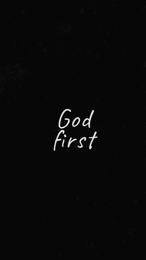 wallpaper God first #wallpaper God Over Everything Wallpaper, God First Wallpaper Black, God Themed Wallpapers, God Qoute Wallpaper, God Qoute Motivation, Jesus Black Wallpaper, God Loves Me Wallpaper, Word Of God Wallpaper, God Black Wallpaper