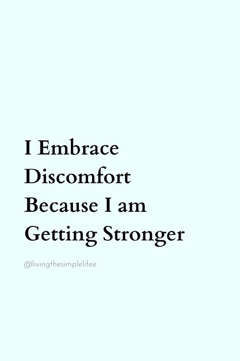 I Embrace Discomfort Because I am Getting Stronger Quotes, Daily Quotes, Inspirational Quotes, Discomfort Quotes, Embrace Discomfort, Getting Stronger, Quotes To Inspire, Angel Cards, Angel