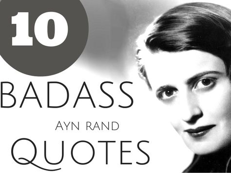 10 Badass Ayn Rand Quotes Successful People, Screen Writer, Ayn Rand Quotes, Atlas Shrugged, Powerful Inspirational Quotes, Ayn Rand, Banned Books, Fiction And Nonfiction, Human Experience