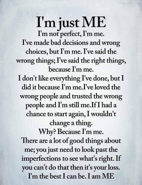 I'm just ME life quotes positive life quotes quotes for the day inspiring images daily life images daily inspirational quotes Tumblr, Behavior Contract, Self Respect Quotes, I Am Me, Life Image, Respect Quotes, Free Images To Use, Memories Quotes, Positive Affirmations Quotes