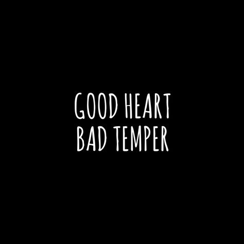 Backstabbed Aesthetic, Temper Aesthetic, Good Heart Bad Temper, Backstabber Aesthetic, Temper Quotes, Fire Bender, Tee Quotes, Bad Temper, Aquarius Tattoo