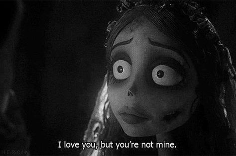 I love you but you're not mine Corpse Bride, Corpse Bride Quotes, Emily Corpse Bride, Tim Burton Corpse Bride, Bride Quotes, Tim Burton Movie, Tim Burton Films, Quotes Disney, Film Quotes