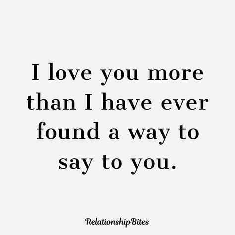 I Genuinely Love You, Poems To Say I Love You, How Can I Prove My Love For You, I Pick You, I Love You More Than Everything, I Truly Love You Quotes For Him, What To Say To I Love You More, The Way I Love You, Love You Mostest Quotes