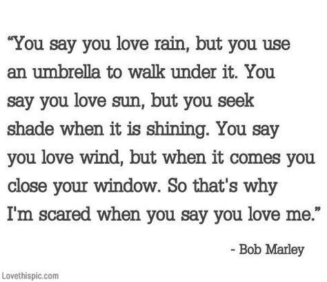 Why im scared when you say you love me music quote song lyrics lyrics bob marley music lyrics quotation bob marley quote Bob Marley Love Quotes, Bob Marley Songs, Say You Love Me, Scared To Love, Bob Marley Quotes, Love Rain, You Love Me, Im Scared, People Quotes